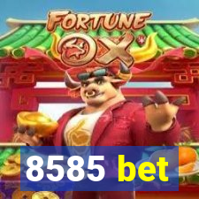 8585 bet