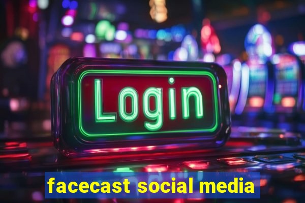 facecast social media