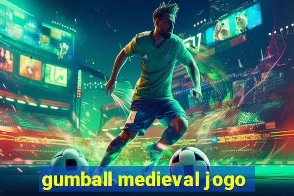 gumball medieval jogo