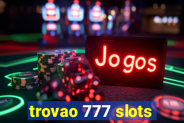 trovao 777 slots