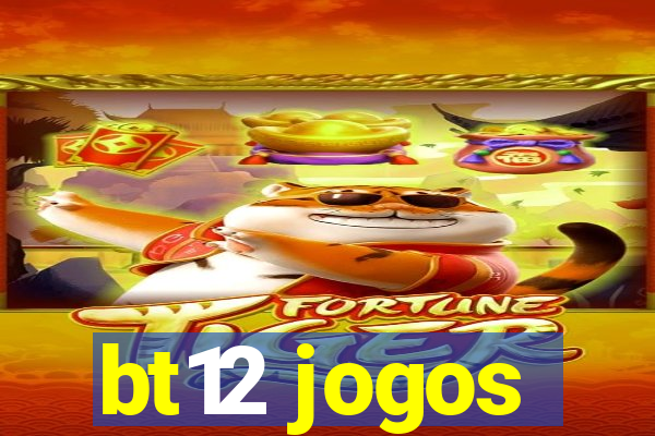bt12 jogos