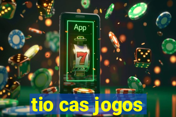tio cas jogos