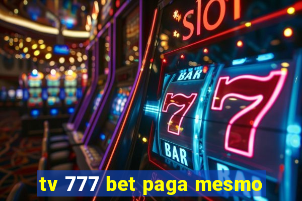 tv 777 bet paga mesmo