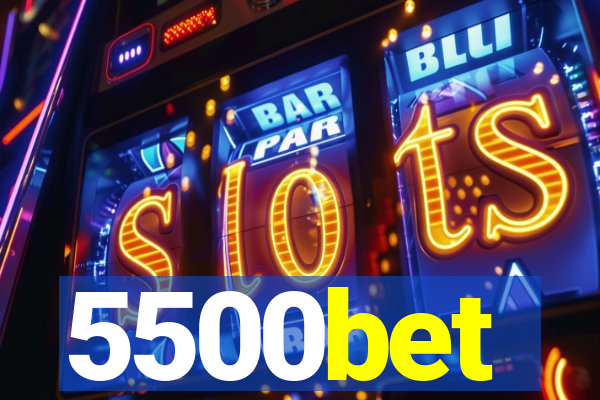 5500bet