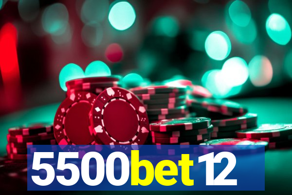 5500bet12