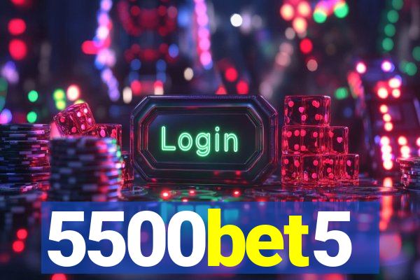 5500bet5