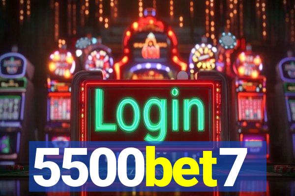 5500bet7