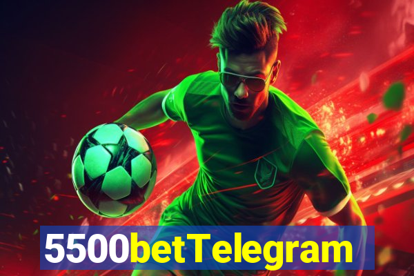 5500betTelegram