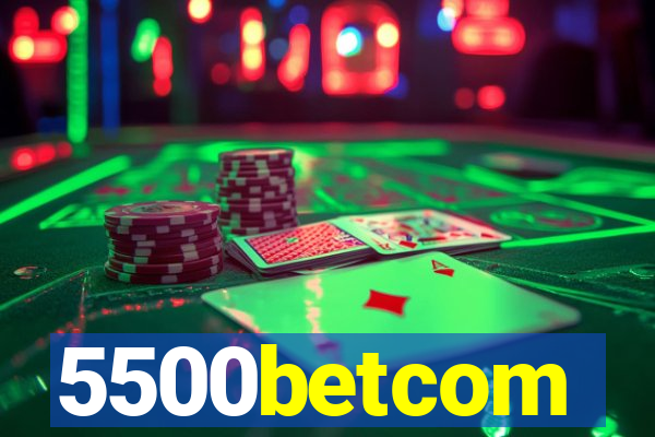 5500betcom