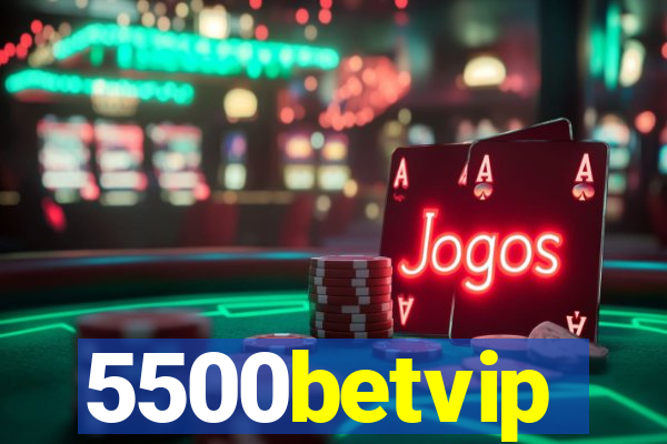 5500betvip
