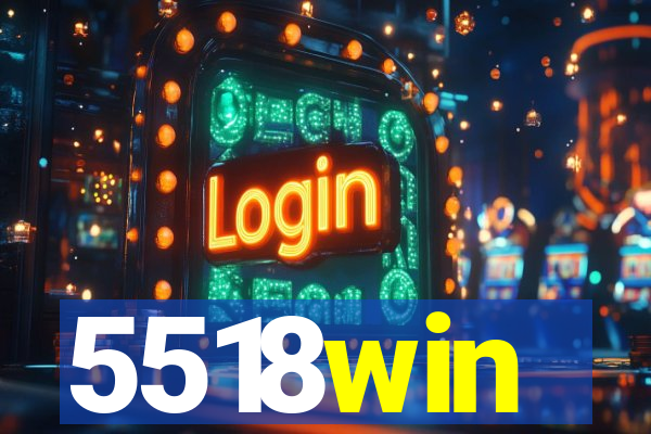 5518win