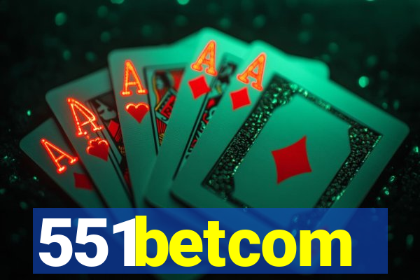 551betcom