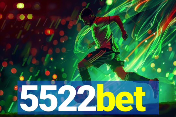 5522bet