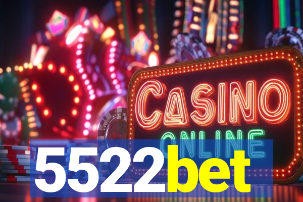 5522bet
