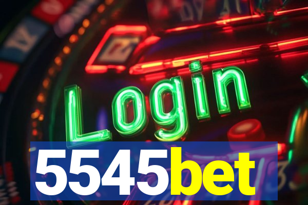 5545bet