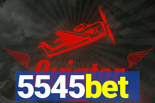 5545bet