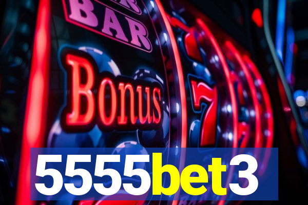 5555bet3