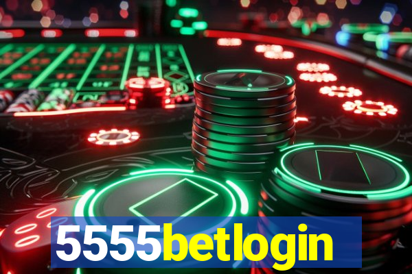 5555betlogin