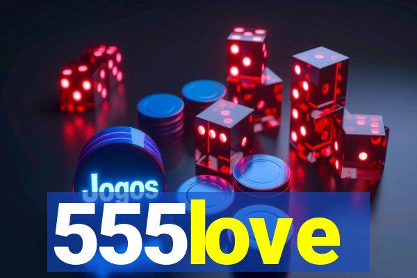 555love