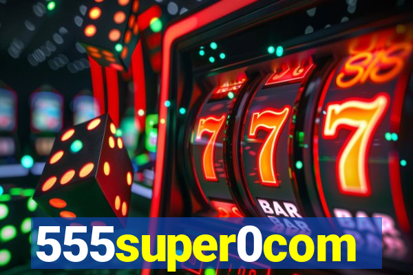 555super0com