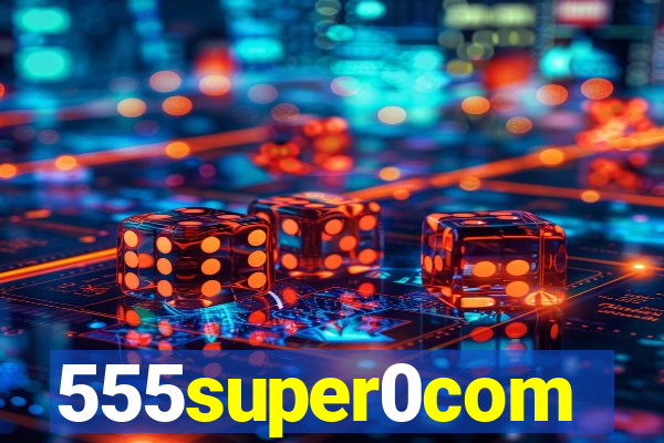 555super0com