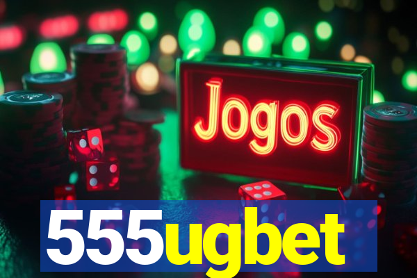 555ugbet