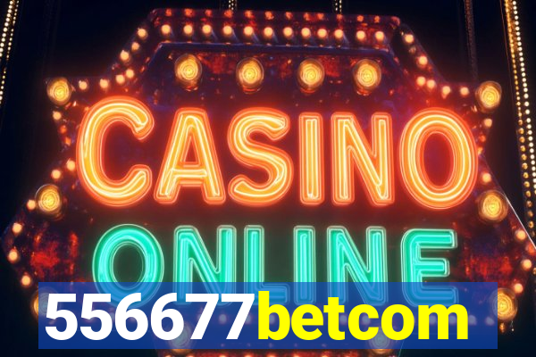 556677betcom