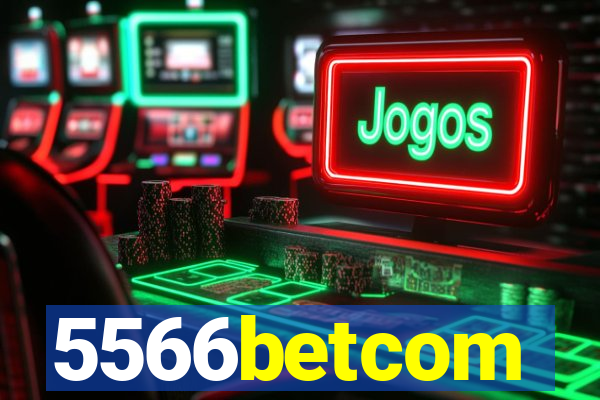 5566betcom