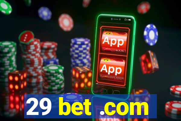 29 bet .com