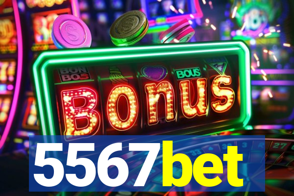 5567bet