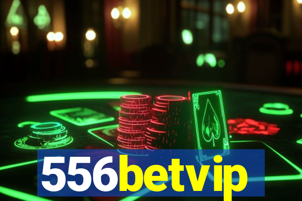 556betvip