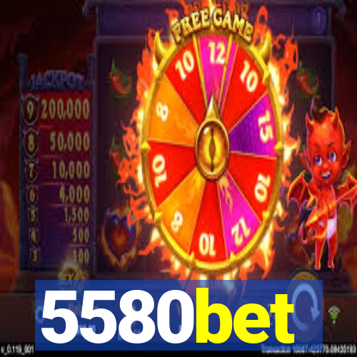 5580bet