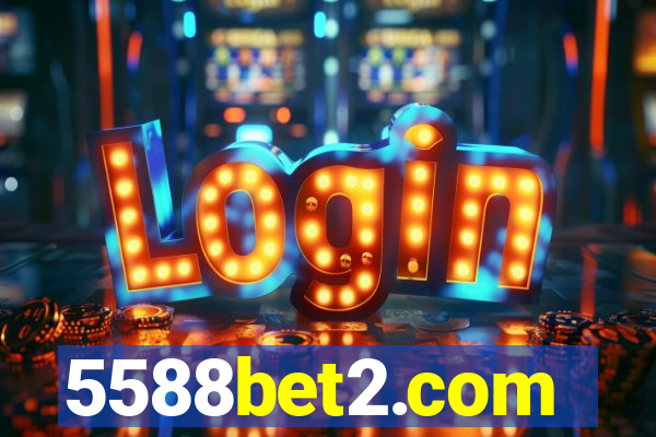 5588bet2.com