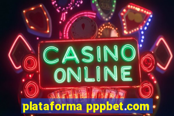 plataforma pppbet.com