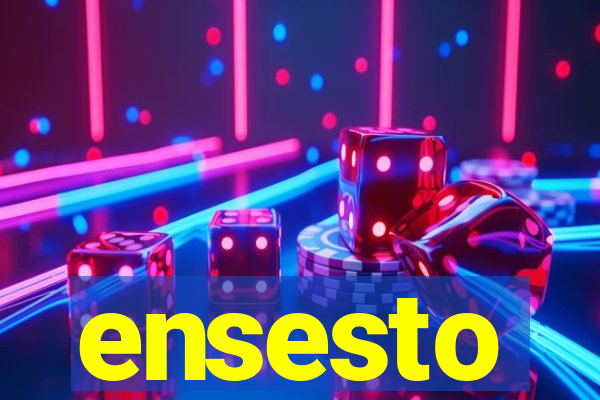 ensesto