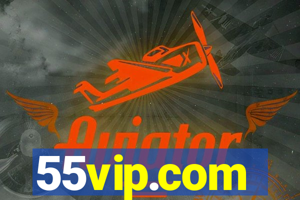 55vip.com