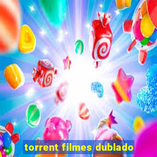 torrent filmes dublado