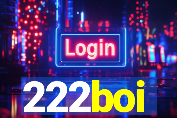 222boi
