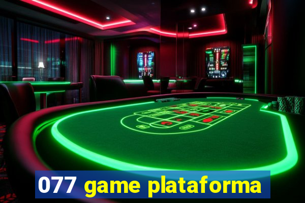 077 game plataforma