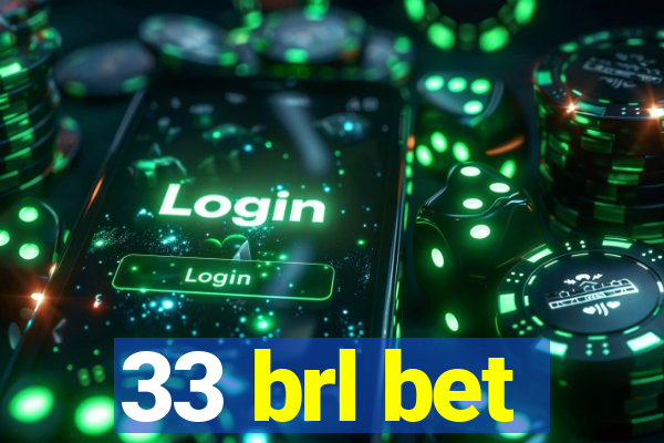 33 brl bet