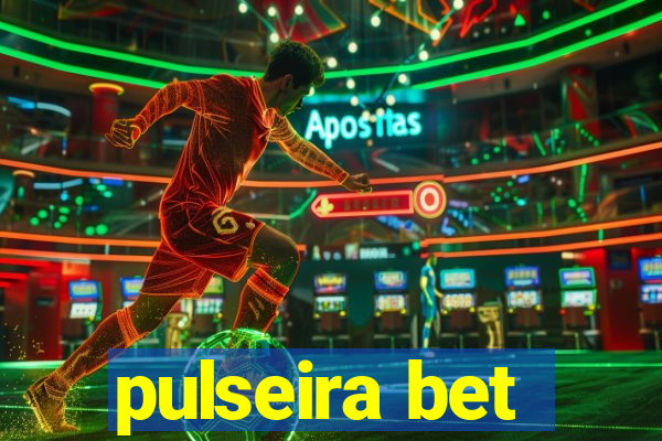 pulseira bet