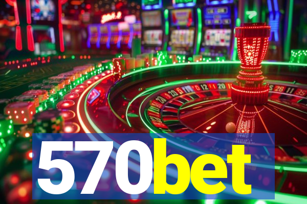 570bet