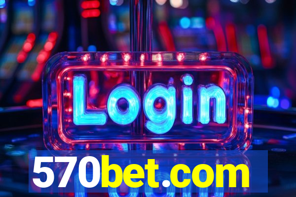 570bet.com