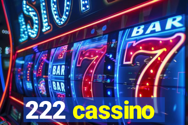 222 cassino