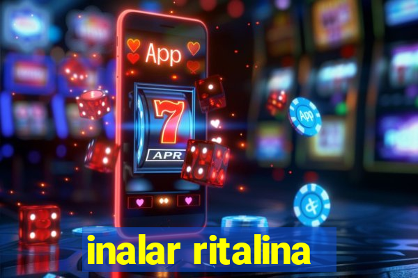 inalar ritalina