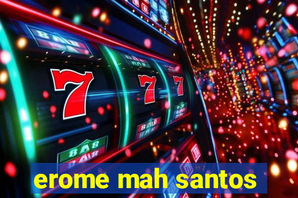 erome mah santos