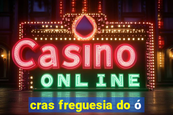 cras freguesia do ó