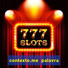 contexto.me palavra do dia