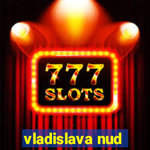 vladislava nud