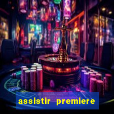 assistir premiere futebol clube ao vivo